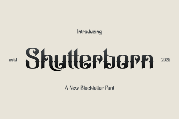 Shutterborn: A Modern Blackletter Font for Branding